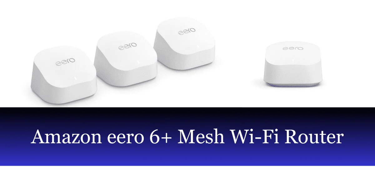 Amazon eero 6+ Mesh Wi-Fi Router (Review)