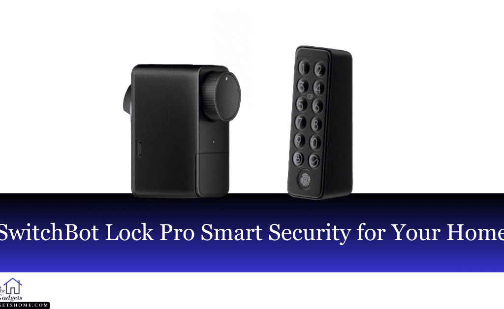 SwitchBot Lock Pro Smart Security for Your Home