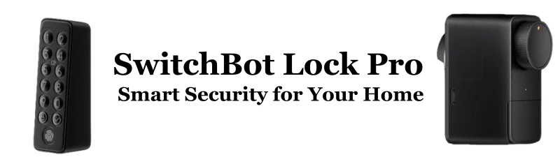 SwitchBot Lock Pro Smart Security for Your Home