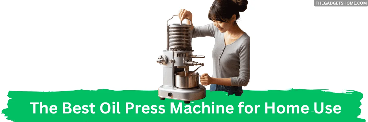 The Best Oil Press Machine for Home Use A Comprehensive Guide